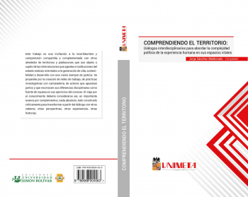 COMPRENDIENDO EL TERRITORIO: DIÁLOGOS INTERDISCIPLINARIOS PARA ABORDAR LA COMPLEJIDAD POLÍTICA DE LA EXPERIENCIA HUMANA EN SUS ESPACIOS VITALES